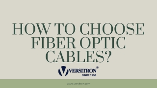 How to Choose Fiber Optic Cables?