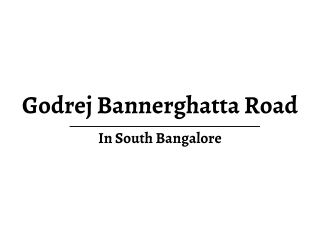 Godrej Bannerghatta Road Bangalore | PDF