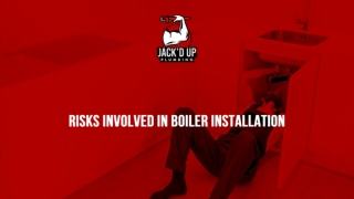 Risks Involved In Boiler Installation