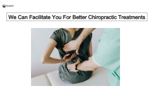 We can facilitate you for better chiropractic treatment