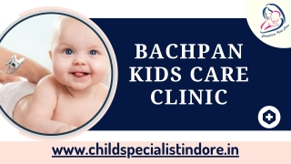 Best Child Specialist Indore – Bachpan Kids Care Clinic