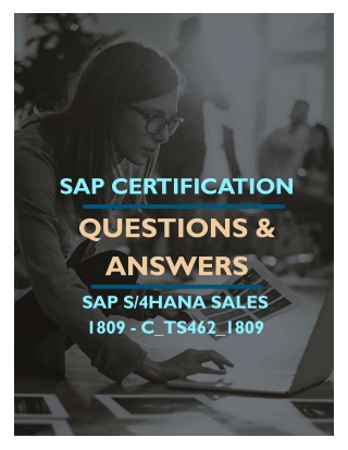 SAP S-4HANA SALES 1809 (C_TS462_1809) FREE QUESTIONS AND ANSWERS PDF