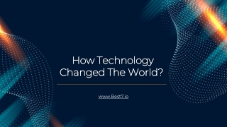 How Technology Changed The World?
