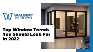 June Slides - Top Window Trends You Should Look For In 2022