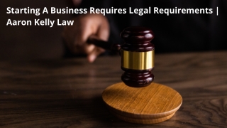 Aaron Kelly Attorney | Legal Requirements for Starting a Business