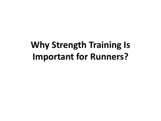 Why Strength Training Is Important for Runners