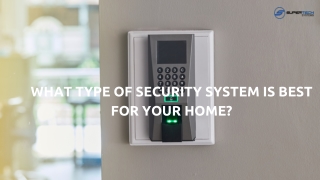 What Type of Security System is Best for Your Home