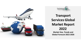 Global Transport Services Market Share, By Product, Size, Strategies, Industry