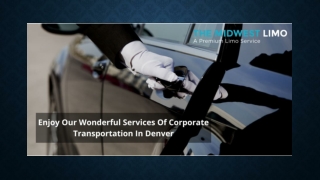 ENJOY OUR WONDERFUL SERVICES OF CORPORATE TRANSPORTATION IN DENVER