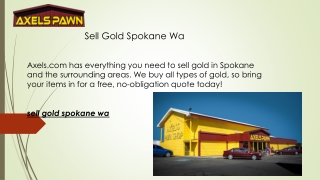 Sell Gold Spokane Wa  Axels.com