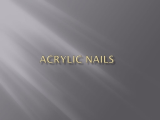 Acrylic nails