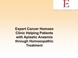 Expert Cancer Homoeo Clinic Helping Patients with Aplastic Anaemia through Homoeopathic Treatment