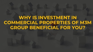 WHY-IS-INVESTMENT-IN-COMMERCIAL-PROPERTIES-OF-M3M-GROUP-BENEFICIAL-FOR-YOU
