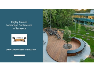 Highly Trained Landscape Contractors in Sarasota...