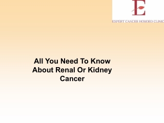 All You Need To Know About Renal Or Kidney Cancer