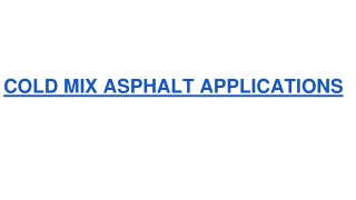 COLD MIX ASPHALT APPLICATIONS