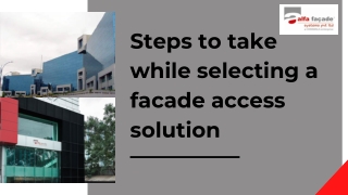 Steps to take while selecting a facade access solution