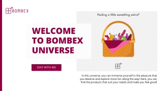 WELCOME to Bombex universe