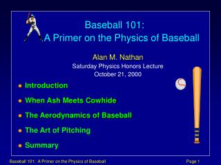 Introduction When Ash Meets Cowhide The Aerodynamics of Baseball The Art of Pitching Summary