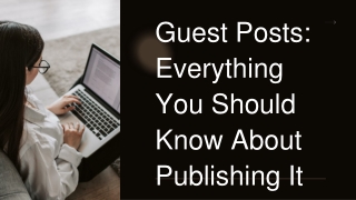 Guest Posts Everything You Should Know About Publishing It (1)