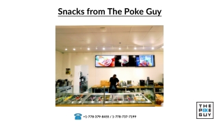 Snacks from The Poke Guy