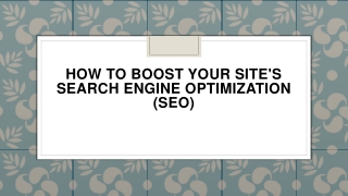 How to Boost Your Site's Search Engine Optimization (SEO)