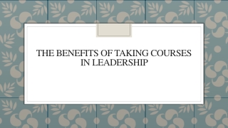 The Benefits of Taking Courses in Leadership