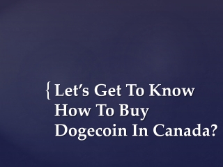 Let’s Get To Know How To Buy Dogecoin In Canada?