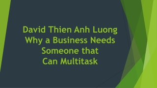 David Thien Anh Luong Why a Business Needs Someone that Can Multitask