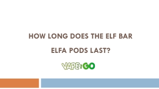 How Long Does The Elf Bar Elfa Pods Last?