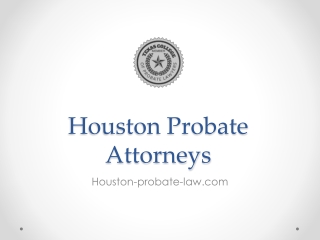 Houston Probate Attorneys - www.houston-probate-law.com