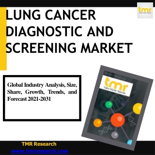 Lung Cancer Diagnostic and Screening Market :  Comprehensive Overview