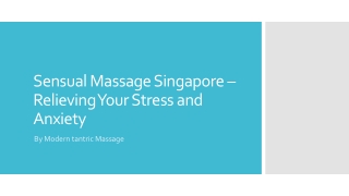 Sensual Massage Singapore –Relieving Your Stress and Anxiety