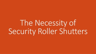 The Necessity of Security Roller Shutters