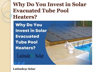 Why Do You Invest in Solar Evacuated Tube Pool Heaters