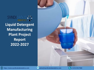 Liquid Detergent Project Report 2022-2027: Plant Setup, Manufacturing Process
