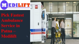 Pick Fastest Ambulance Service in Patna – Medilift