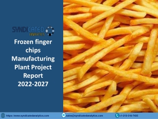 Frozen Finger Chips Project Report 2022: Plant Setup, Manufacturing Process