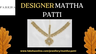 Beautiful Collection Of Designer Mattha Patti