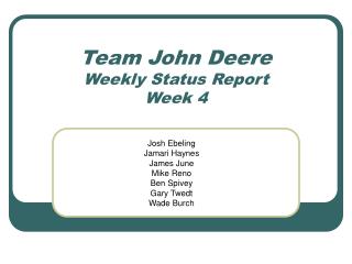 Team John Deere Weekly Status Report Week 4