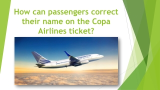 How can passengers correct their name on the Copa Airlines ticket?