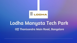 Lodha Manyata Tech Park Off Thanisandra Main Road, Bangalore | PDF