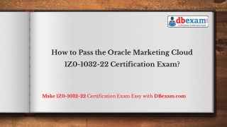 How to Pass the Oracle Marketing Cloud 1Z0-1032-22 Certification Exam?