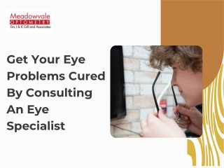 Get Your Eye Problems Cured By Consulting An Eye Specialist