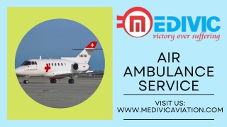 Hire Certified Medivic Air Ambulance Service in Patna at an Actual-Fare