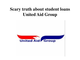 Scary Truth About Student Loans United Aid Group