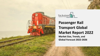 Passenger Rail Transport Market Forecast To 2031 : Trends, Segmentation, Product
