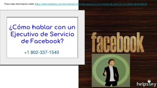 ¿Cómo hablar con un Ejecutivo de Servicio de Facebook_