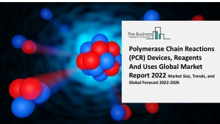 Polymerase Chain Reactions (PCR) Devices, Reagents And Uses Market Report