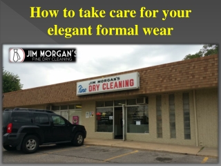 How to take care for your elegant formal wear